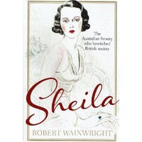 Sheila. The Australian Beauty Who Bewitched British Society