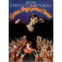 A History Of Movie Musicals. Gotta Sing Gotta Dance