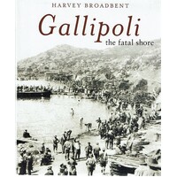 Gallipoli. The Fatal Shore