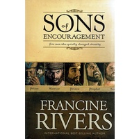 Sons Of Encouragement. Five Men Who Quietly Changed Eternity