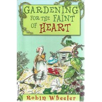 Gardening For The Faint Of Heart