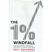 The 1 Percent Windfall. How Successful Companies Use Price to Profit and Grow