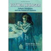 Father Hunger. Fathers, Daughters, and The Pursuit Of Thinness
