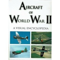 Aircraft Of World War II. A Visual Encyclopedia