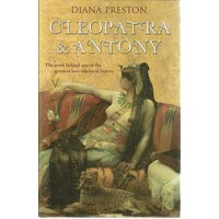 Cleopatra And Antony. The Truth Behind One Of The Greatest Love Stories Of History