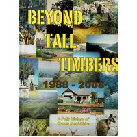 Beyond Tall Timbers 1988-2008. A Folk History Of Crows Nest Shire