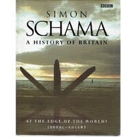 A History Of Britain. At The Edge Of The World 3000BC-AD1603