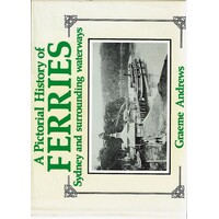 A Pictorial History of Ferries Sydney and Surrounding Waterways