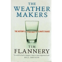 Weather Makers. The History and Future Impact of Climate Change