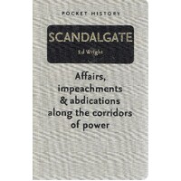 Scandalgate. Affairs, Impeachments And Abdications Along The Corridors Of Power