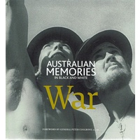 War. Australian Memories In Black And White