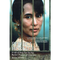 Perfect Hostage. A Life Of Aung San Suu Kyi, Burma's Prisoner Of Conscience