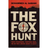 The Fox Hunt. Four Strangers, Thirteen Days, and One Man's Amazing Journey to Safety