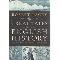 Great Tales From English History. Cheddar Man To The Peasants' Revolt C.7150 BC-AD 1381