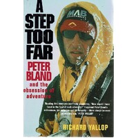 A Step Too Far Peter Bland And The Obsession Of Adventure