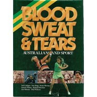 Blood Sweat And Tears. Australians And Sport