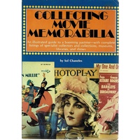 Collecting Movie Memorabilia. An Illustrated Guide To A Booming Pastime