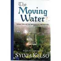 The Moving Water. Book Two Of The Rihannar Chronicles