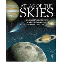 Atlas Of The Skies. Journeying Between The Stars And Planets In The Discovery Of The Universe
