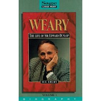 Weary. The Life Of Sir Edward Dunlop
