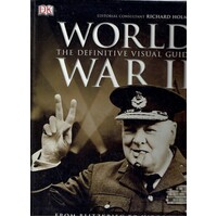 World War II. The Definitive Visual Guide. From Blitzkrieg To Hiroshima