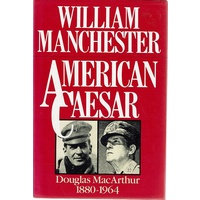 American Caesar. Douglas MacArthur 1880-1964