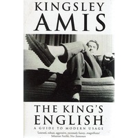 The King's English. A Guide To Modern Usage