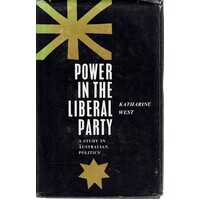 Power In The Liberal Party. A Study In The Liberal Party