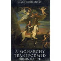 A Monarchy Transformed Britain 1603-1714