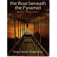 The Boat Beneath The Pyramid. King Cheops Royal Ship