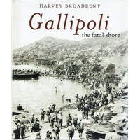 Gallipoli. The Fatal Shore