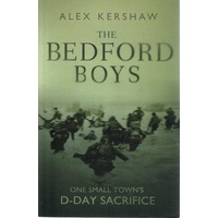 The Bedford Boys. One Small Town's D-Day Sacrifice