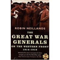The Great War Generals On The Western Front 1914-1918