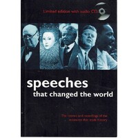 Speeches That Changed The World. The Stories And Recordings Of The Moments That Made History