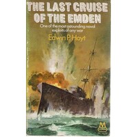 The Last Cruise Of The Emden. One Of The Most Astounding Naval Exploits Of Any War