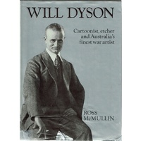 Will Dyson. Cartoonist, Etcher, And Australia's Finest War Artist
