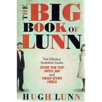 The Big Book Of Lunn. Two Hilarious Australian Books, Over The Top With Jim, Head Over Heels
