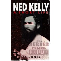 Ned Kelly. A Short Life