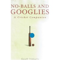 No Balls And Googlies. A Cricket Companion