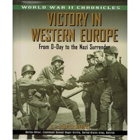 Victory In Western Europe. From D-Day To The Nazi Surrender