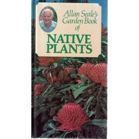 Allan Seale's Garden Book Of Native Plants