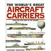 The World's Great Aircraft Carriers From The Civil War To The Present