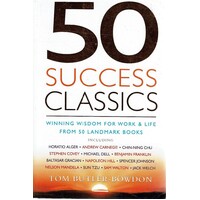 50 Success Classics. Winning Wisdom For Work & Life From 50 Landmark Books
