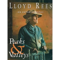 Peaks And Valleys. Lloyd Rees.an Autobiography
