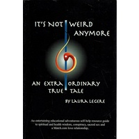 It's Not Weird Anymore. An Extraordinary True Tale 