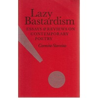 Lazy Bastardism. Essays And Reviews On Contemporary Poetry