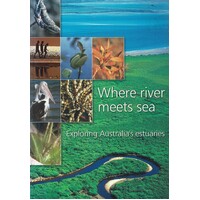 Where River Meets Sea. Exploring Australia's Estuaries