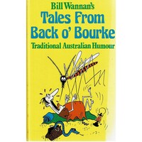 Bill Wannan's Tales From Back O'Bourke. Traditional Australian Humour.
