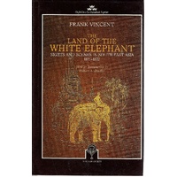 The Land of the White Elephant. Sights and Scenes in South East Asia 1871-1872