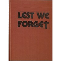 Lest We Forget. The History Of The Returned Services League 1916-1986